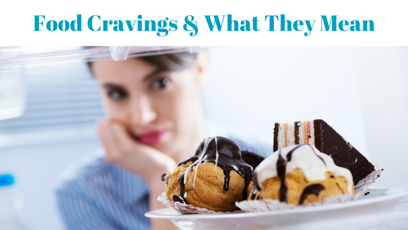 Food Cravings and What They Could Mean